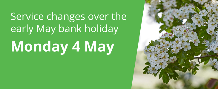 Link to 'Service changes over the early May bank holiday 2026 (opens in new window)' page
